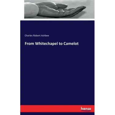 From Whitechapel to Camelot