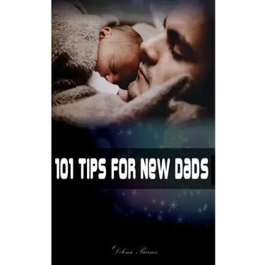 101 Tips for New Dads