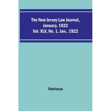 The New Jersey Law Journal, January, 1922; Vol. XLV. No. 1. Jan., 1922