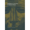 Intelligence Activities in Ancient Rome: Trust in the Gods But Verify