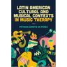 Latin American Cultural and Musical Contexts in Music Therapy