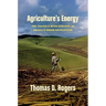 Agriculture's Energy: The Trouble with Ethanol in Brazil's Green Revolution