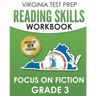 VIRGINIA TEST PREP Reading Skills Workbook Focus on Fiction Grade 3: Preparation for the SOL Reading Assessments