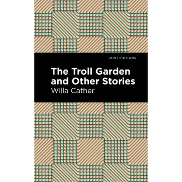 The Troll Garden and Other Stories