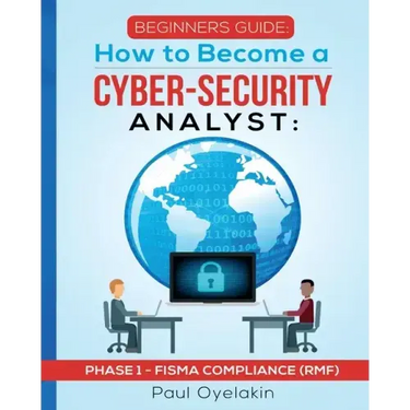 Beginners Guide: How to Become a Cyber-Security Analyst: Phase 1 - FISMA Compliance (RMF)