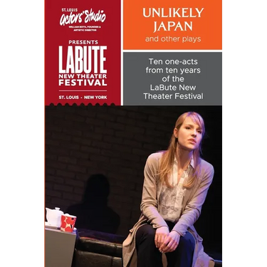 "Unlikely Japan and Other Plays," Ten One-Acts from Ten Years of the LaBute New Theater Festival