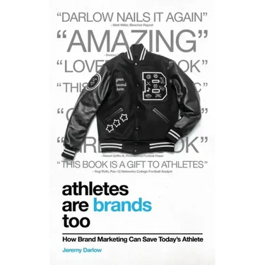 Athletes Are Brands Too: How Brand Marketing Can Save Today's Athlete