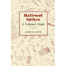 Railroad Spikes: A Collector's Guide