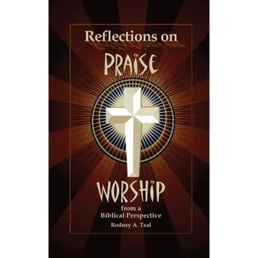 Reflections on Praise and Worship from a Biblical Perspective