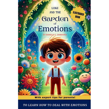 Luke and the Garden of Emotions: For children's emotional development and learning empathy
