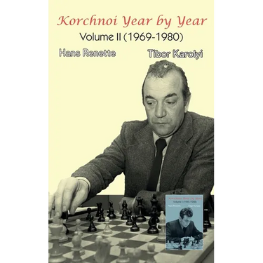 Korchnoi Year by Year: Volume II (1969-1980)
