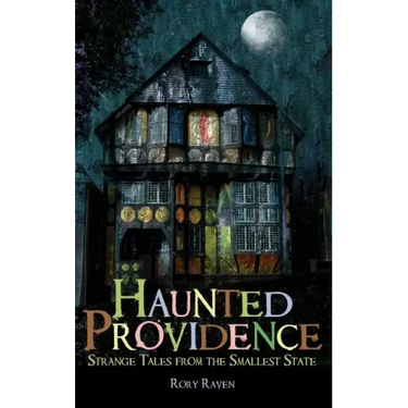 Haunted Providence: Strange Tales from the Smallest State