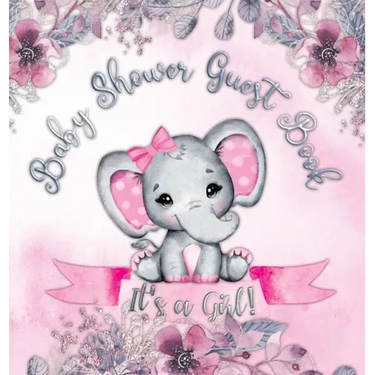 It's a Girl! Baby Shower Guest Book: A Joyful Event with Elephant & Pink Theme, Personalized Wishes, Parenting Advice, Sign-In, Gift Log, Keepsake Pho