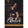 Tears Of Amber: The Iconoclastic Memoirs of Holiday Shapero Book Two