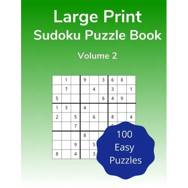 Large Print Sudoku Puzzle Book Volume 2: 100 Easy Puzzles for Adults