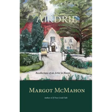 Airdrie: Recollections of an Artist in Bloom