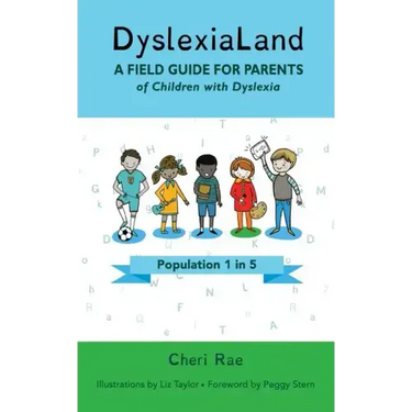 DyslexiaLand: A Field Guide for Parents of Children with Dyslexia