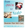 From Ouch to Aaah! Shoulder Pain Self Care