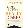 God, Do You Really Care?: Finding Strength When He Seems Distant