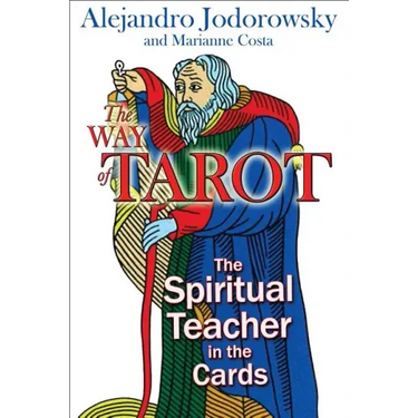 The Way of Tarot: The Spiritual Teacher in the Cards