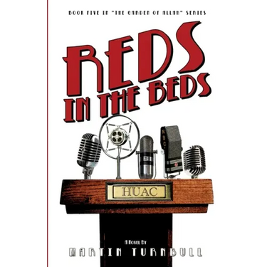Reds in the Beds: A Novel of Golden-Era Hollywood