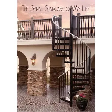 The Spiral Staircase of My Life: A Selection of Poetry Defining My Thirty Years