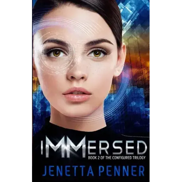 Immersed: Book #2 in the Configured Trilogy