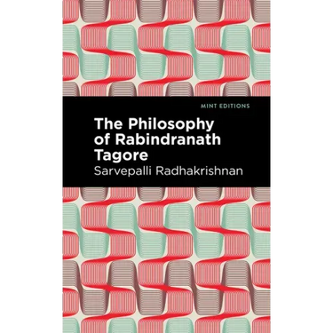 The Philosophy of Rabindranath Tagore