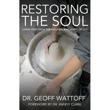 Restoring the Soul: Living Free from the Wounds and Hurts of Life