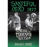 Grateful Dead 1977: The Rise of Terrapin Nation