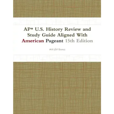 AP* U.S. History Review and Study Guide Aligned With American Pageant 15th Edition