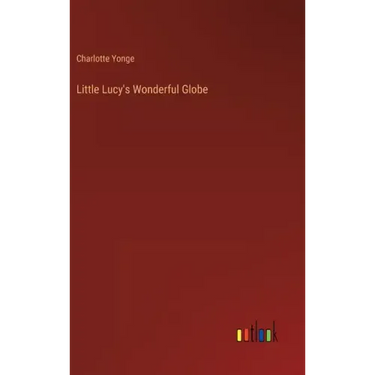 Little Lucy's Wonderful Globe