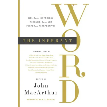 The Inerrant Word: Biblical, Historical, Theological, and Pastoral Perspectives