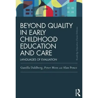 Beyond Quality in Early Childhood Education and Care: Languages of Evaluation