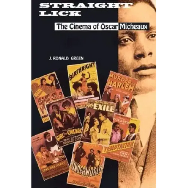 Straight Lick: The Cinema of Oscar Micheaux