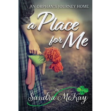 A Place for Me An Orphan's Journey Home