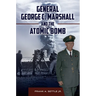 General George C. Marshall and the Atomic Bomb
