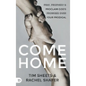 Come Home: Pray, Prophesy, and Proclaim God's Promises Over Your Prodigal