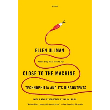 Close to the Machine: Technophilia and Its Discontents