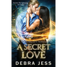 A Secret Love: Superhero Romance "Secret" Series (Book 2)