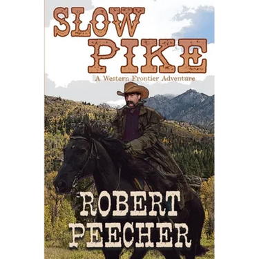 Slow Pike: A Western Frontier Adventure