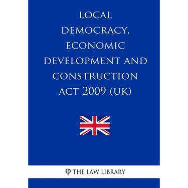Local Democracy, Economic Development and Construction Act 2009 (UK)