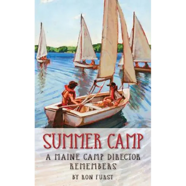 Summer Camp: A Maine Camp Director Remembers