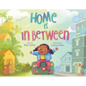 Home Is in Between