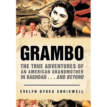 Grambo: The True Adventures of an American Grandmother in Baghdad...and Beyond