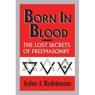 Born in Blood: The Lost Secrets of Freemasonry