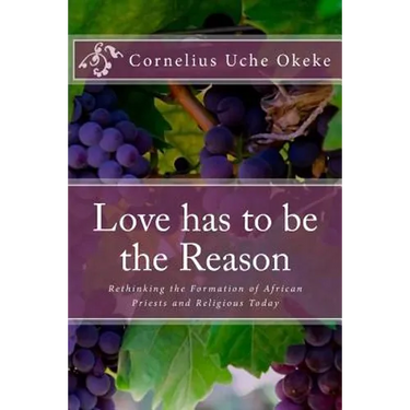 Love has to be the Reason: Rethinking the Formation of African Priests and Religious Today