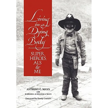 Living in a Dying Body: Superheroes, ALS and Me
