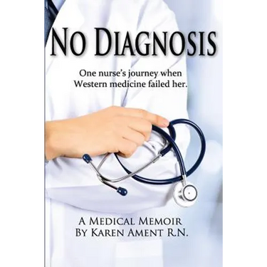 No Diagnosis: One Nurse's Journey When Western Medicine Failed Her