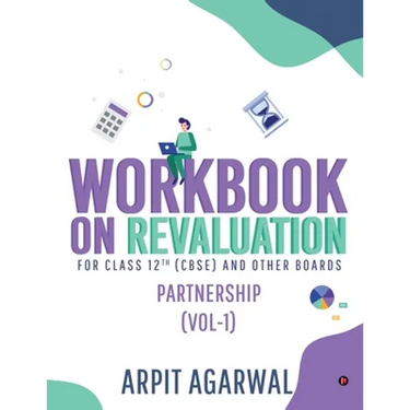 Workbook on Revaluation: Partnership (Vol-1)